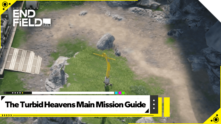 Arknights Endfield The Turbid Heavens Main Mission Guide
