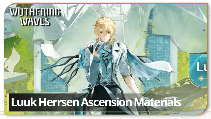 Wuthering Waves - Luuk Herrssen Ascension Materials