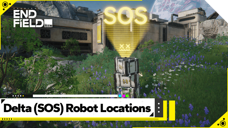 Arknights Endfield Delta Robot Locations