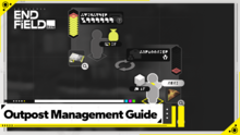 Arknights Endfield - Outpost Management and Level Guide