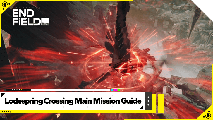 Arknights Endfield Lodespring Crossing Main Mission Guide.png