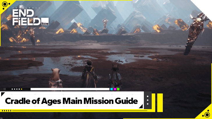 Arknights Endfield - Cradle of Ages