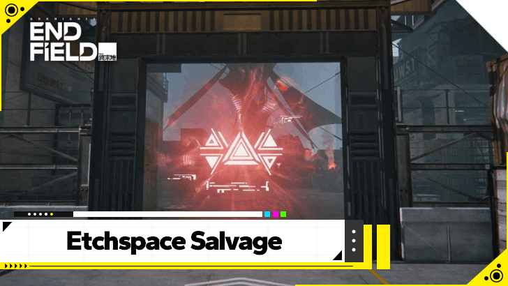 Arknights Endfield - Etchspace Salvage
