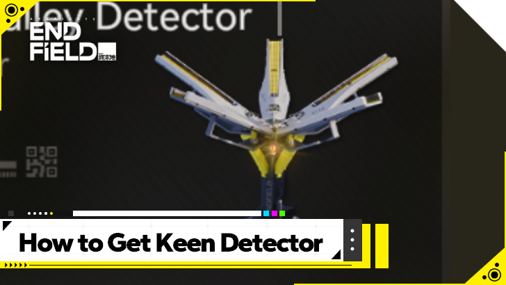 Arknights Endfield How to Get Keen Detector