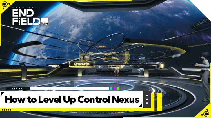 Arknights Endfield How to Level Up Control Nexus