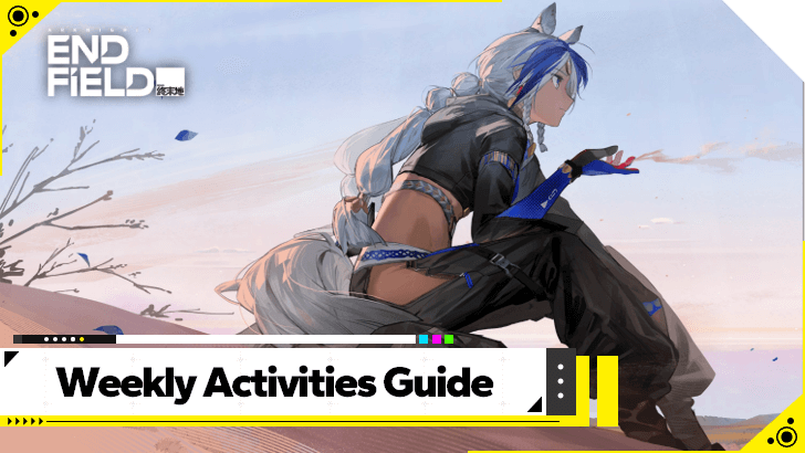 Arknights Endfield Weeklies and Things to Do Every Week