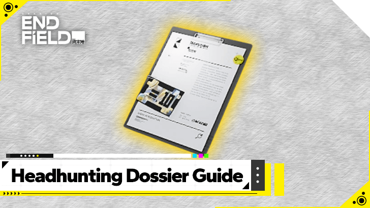 Arknights Endfield Headhunting Dossier Guide