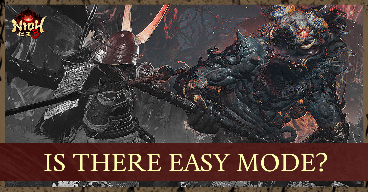 Nioh 3 Difficulty Settings Is There Easy Mode?