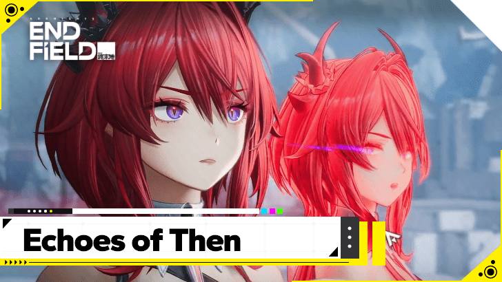 Arknights Endfield - Echoes of Then