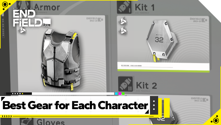 Best Gear and Gear Sets for Each Character - Arknights Endfield