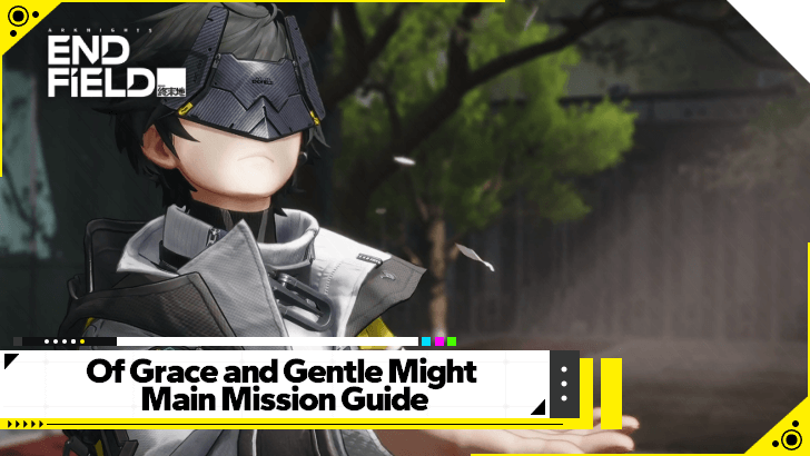 Arknights Endfield - Of Grace and Gentle Might