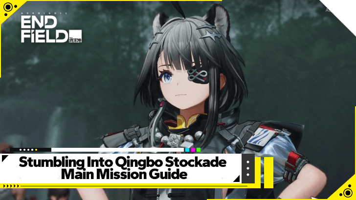 Arknights Endfield - Stumbling Into Qingbo Stockade