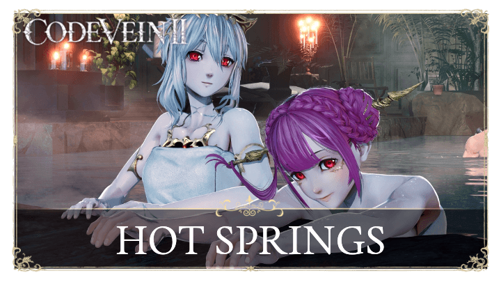 Code Vein 2 - Hot Spring Locations