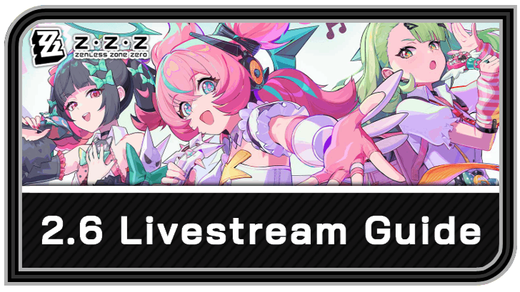 Zenless Zone Zero 2.6 Livestream Guide