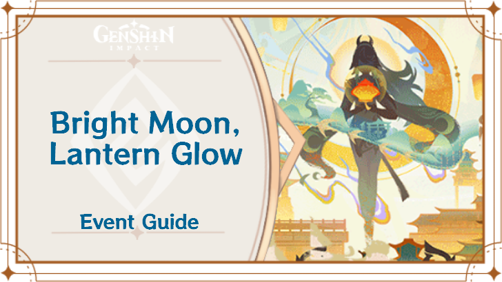 Genshin Imapct - Bright Moon, Lantern Glow Event Guide