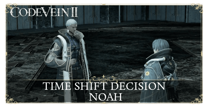 Timeline Shift Decision: Noah Walkthrough