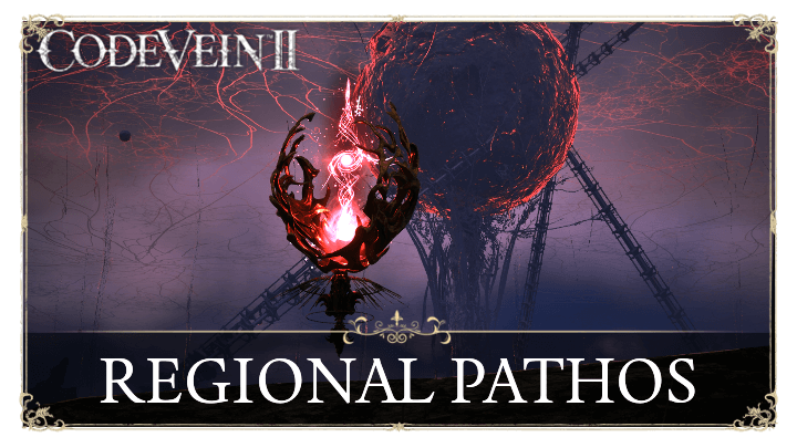 Code Vein 2 - Regional Pathos Locations