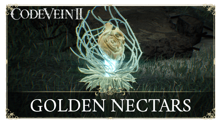 Code Vein 2 - Blood Nectar Locations