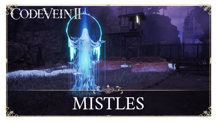 Code Vein 2 - Mistle Locations