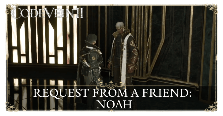 Requests from a Friend: Noah Walkthrough
