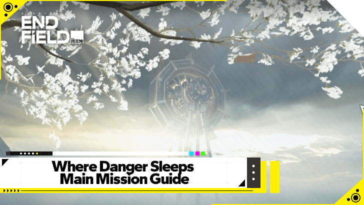Arknights Endfield - Where Danger Sleeps