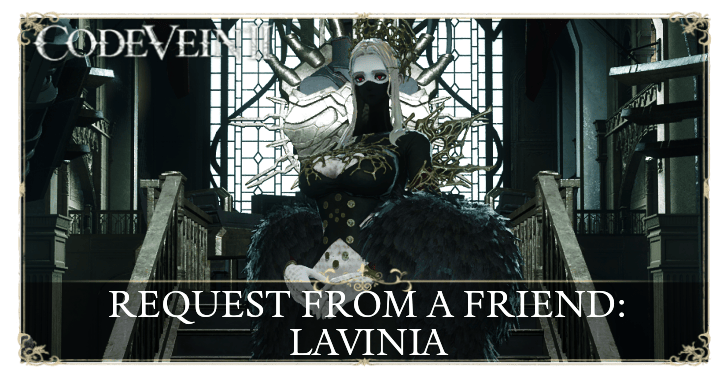 Lavinia Requests Code Vein 2