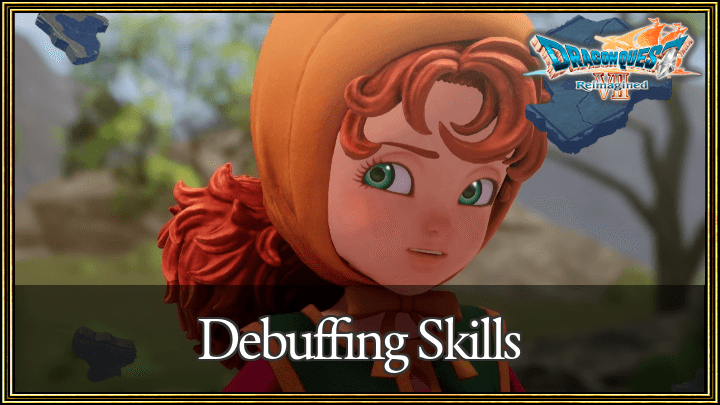 Dragon Quest VII Reimagined - Debuffing Skills
