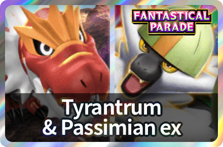 Tyrantrum and Passimian ex Deck