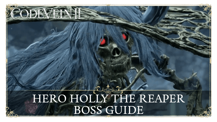 Code Vein 2 Hero Holly the Reaper Boss Guide and How to Beat