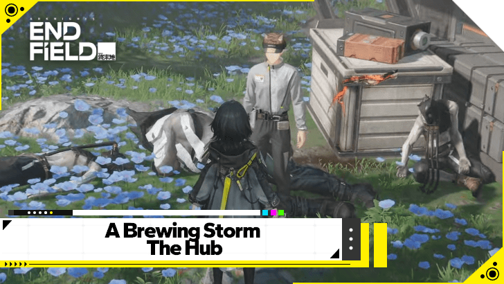 Arknights Endfield - A Brewing Storm - The Hub