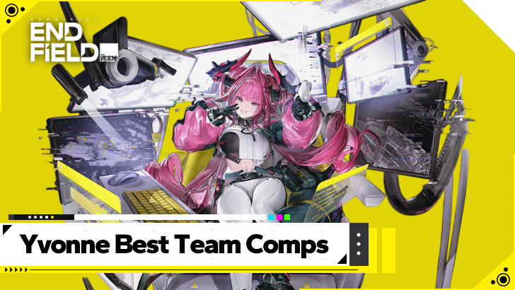 Arknights Endfield - Yvonne Best Team Comps