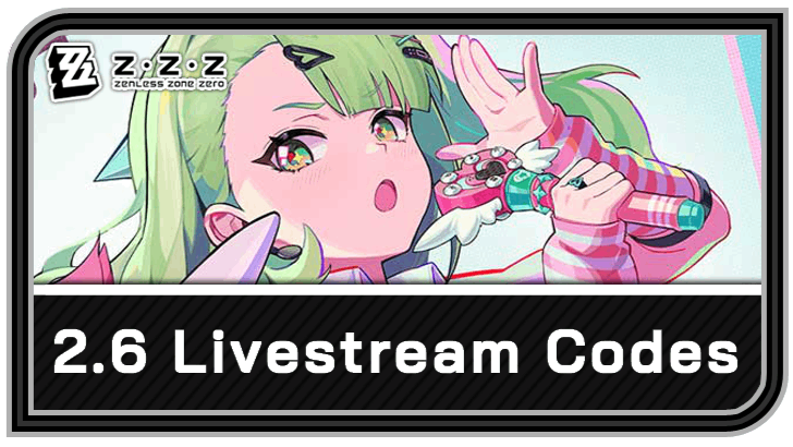 Zenless Zone Zero 2.6 Livestream Codes and Rewards