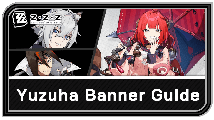 Zenless Zone Zero - Yuzuha Banner Schedule and Rates