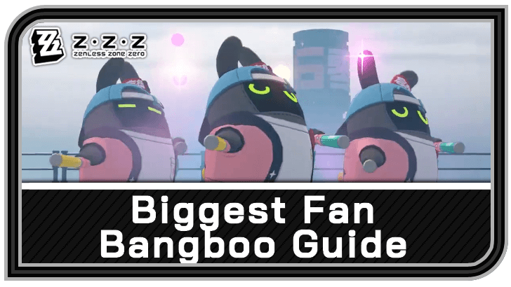 Zenless Zone Zero - Biggest Fan Bangboo Guide and Best Teams