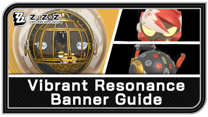 Zenless Zone Zero - Vibrant Resonance Schedule and Rates