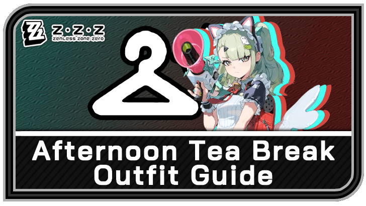 Zenless Zone Zero Sunna Skin Afternoon Tea Break Outfit Guide