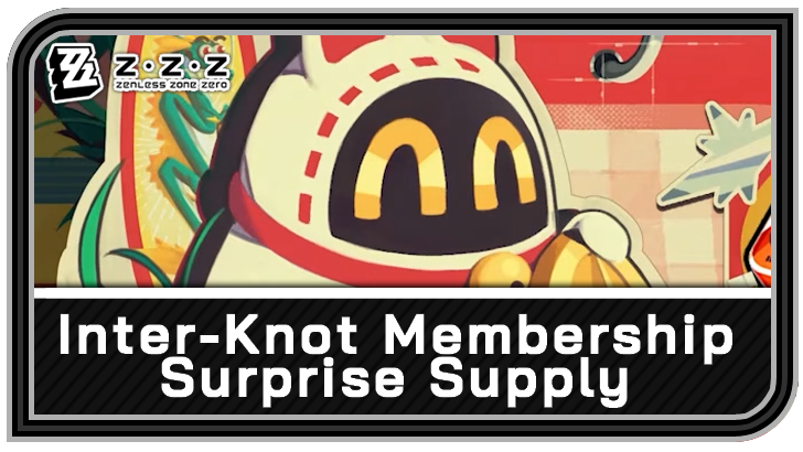 Zenless Zone Zero Inter-Knot Membership Surprise Supply Guide
