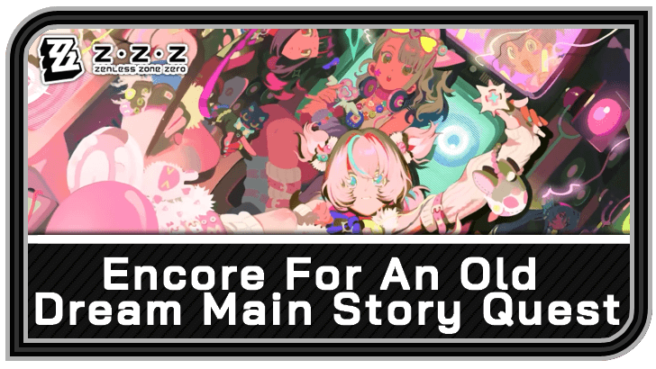 Zenless Zone Zero - Encore For An Old Dream Commission Guide