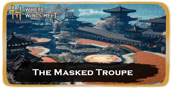 WWM - The Masked Troupe Location and How to Join
