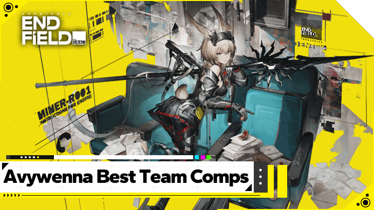Arknights Endfield - Avywenna Best Team Comps