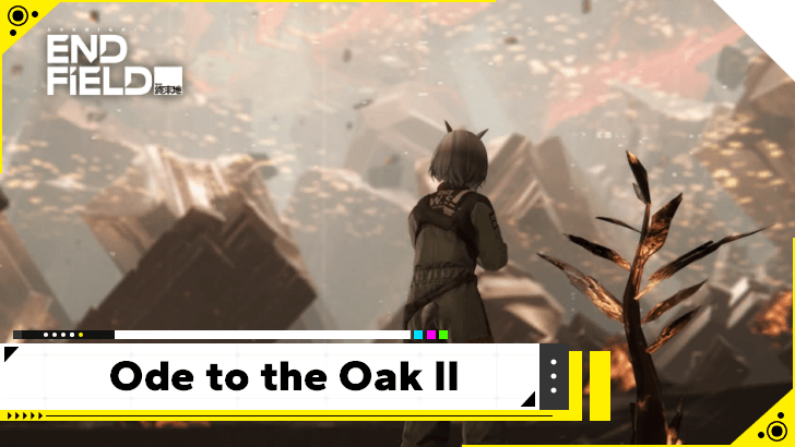 Arknights Endfield - Ode to the Oak II