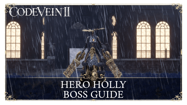 Code Vein 2 Hero Holly Boss Guide and How to Beat