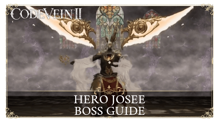 Code Vein 2 Hero Josee Boss Guide and How to Beat