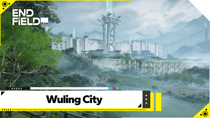 Arknights Endfield - Wuling City