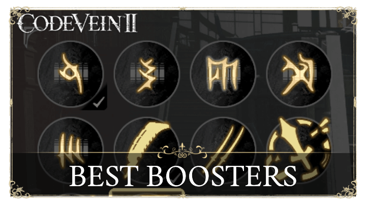 Code Vein 2 Best Boosters
