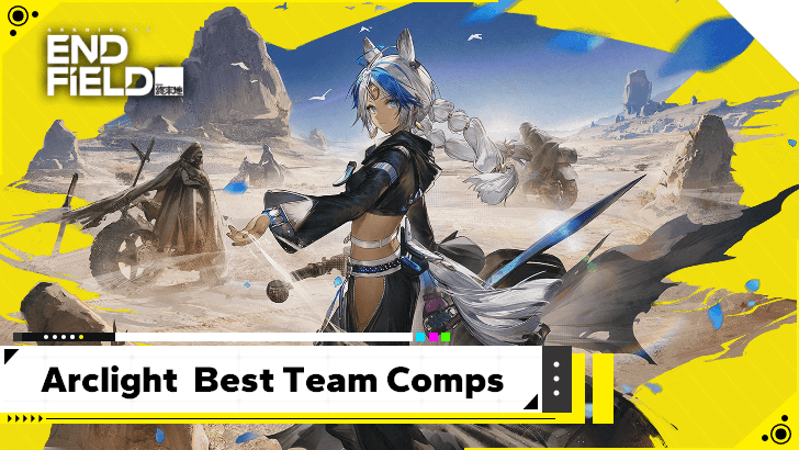 Arknights Endfield Arclight Best Team Comps