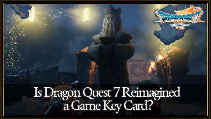 DQ7 - Is DQ7R a Game Key Card