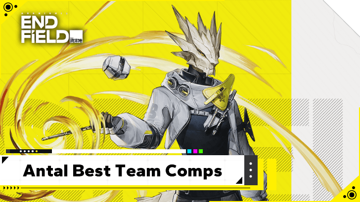 Arknights Endfield Antal Best Team Comps