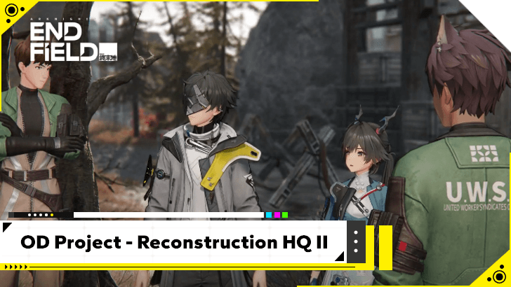 Arknights Endfield - OD Project - Reconstruction HQ II
