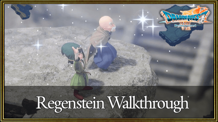 Dragon Quest 7 Reimagined (DQ7) Regenstein Walkthrough